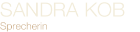 Sandra kob - Sprecherin